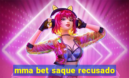 mma bet saque recusado